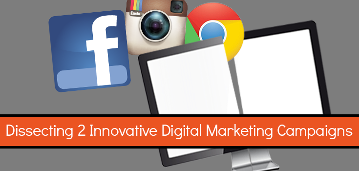 Dissecting 2 Innovative Digital Marketing Campaigns